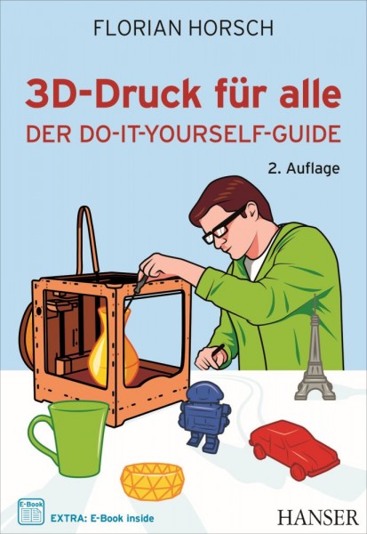 &quot;3D-Druck für alle&quot; Hanser Verlag Buch - 356 Seiten inkl. E-Book